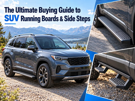 The Ultimate Buying Guide to SUV Running Boards & Side Steps